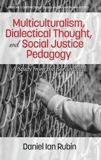 bokomslag Multiculturalism, Dialectical Thought, and Social Justice Pedagogy