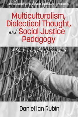 bokomslag Multiculturalism, Dialectical Thought, and Social Justice Pedagogy