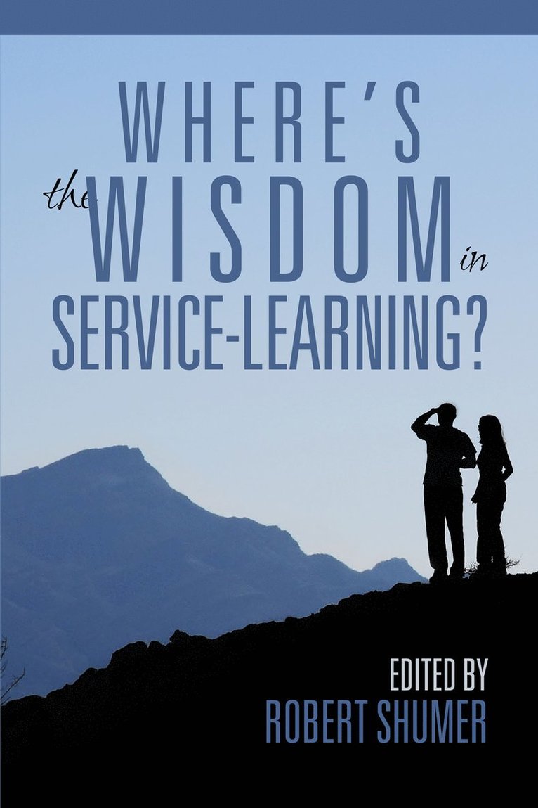 Robert D. Shumer, Robert Shumer - Where's the Wisdom in Service-Learning?, Häftad