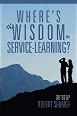 Where's the Wisdom in Service-Learning? 1