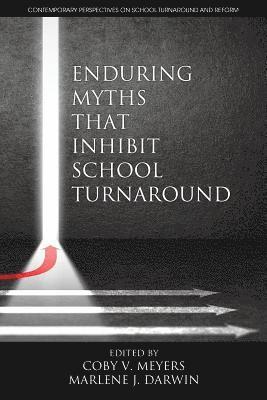 Coby V. Meyers, Marlene J. Darwin - Enduring Myths That Inhibit School Turnaround, Häftad