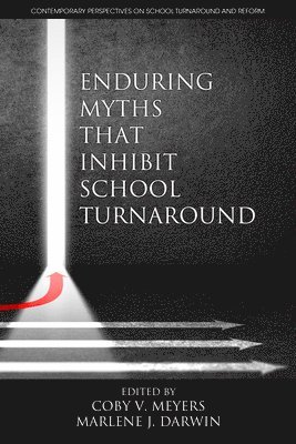 bokomslag Enduring Myths That Inhibit School Turnaround