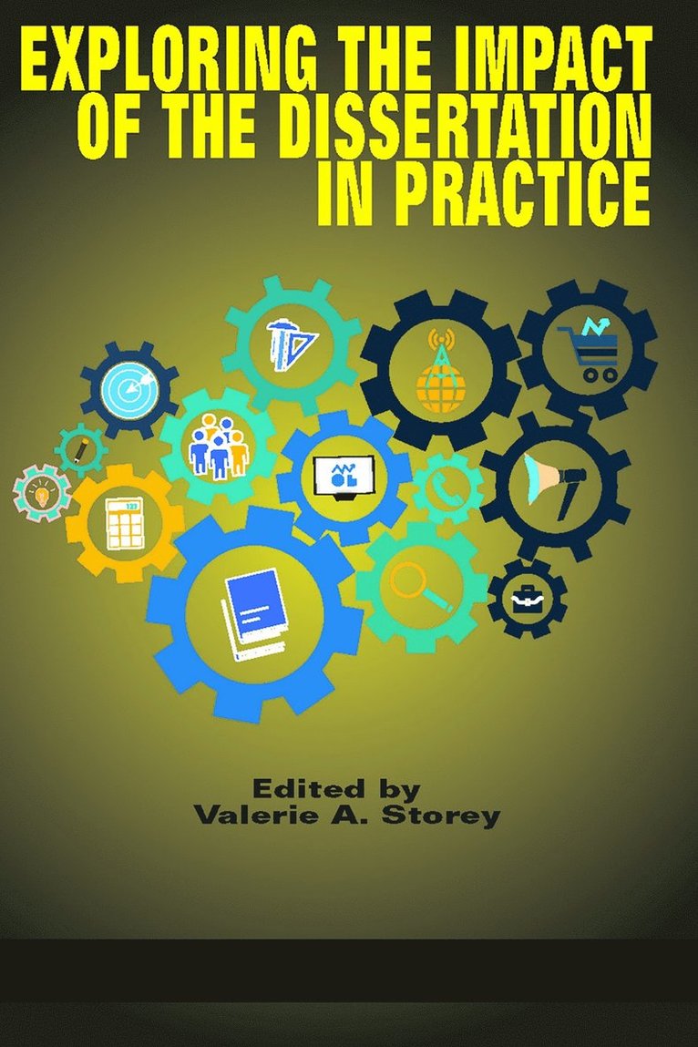 Valerie A. Storey, Valerie a. Storey - Exploring the Impact of the Dissertation in Practice, Inbunden