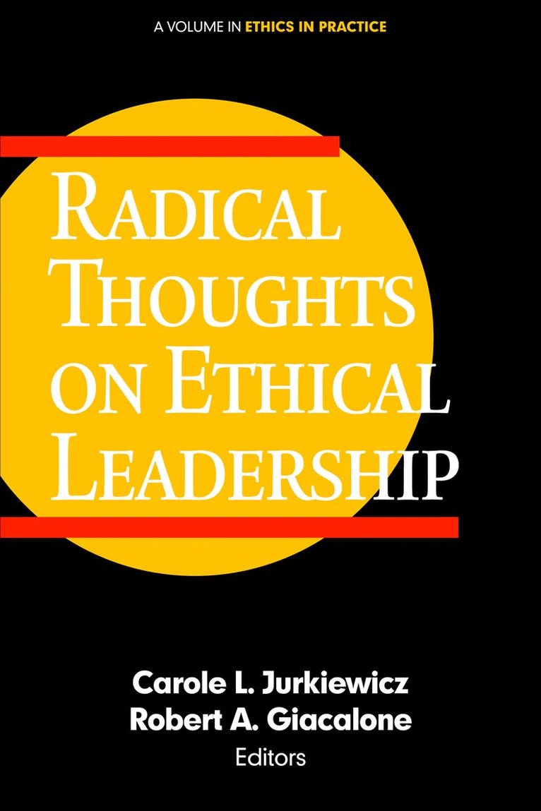Carole L. Jurkiewicz, Robert A. Giacalone, Robert a. Giacalone - Radical Thoughts on Ethical Leadership, Inbunden