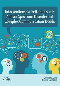 bokomslag Intervention for Individuals with Autism Spectrum Disorder and Complex Communication Needs