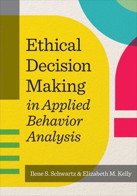 bokomslag Ethical Decision Making in Applied Behavior Analysis