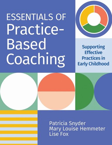 Patricia Snyder, Lise Fox, Mary Louise Hemmeter - Essentials of Practice-Based Coaching, Häftad