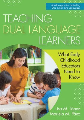 Lisa Lopez, Mariela Paez - Teaching Dual Language Learners, Häftad