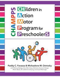 bokomslag CHildren in Action Motor Program for PreschoolerS (CHAMPPS)