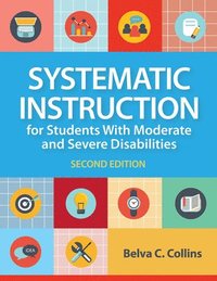 bokomslag Systematic Instruction for Students with Moderate and Severe Disabilities
