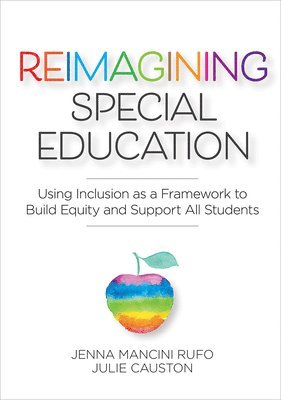 Jenna Mancini Rufo, Julie Causton - Reimagining Special Education, Häftad