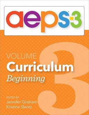 Assessment, Evaluation, and Programming System for Infants and Children (AEPS-3): Curriculum, Volume 3 1