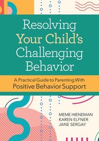 bokomslag Resolving Your Child's Challenging Behavior