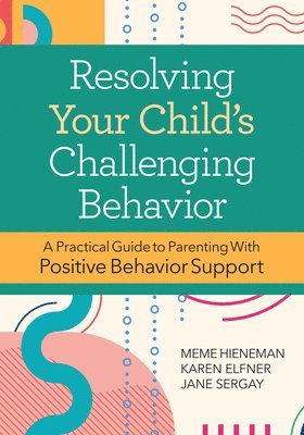 Resolving Your Child's Challenging Behavior 1