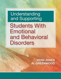 bokomslag Understanding and Supporting Students with Emotional and Behavioral Disorders