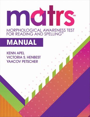Morphological Awareness Test for Reading and Spelling™ (MATRS™) Manual