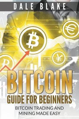 Dale Blake - Bitcoin Guide For Beginners, Häftad