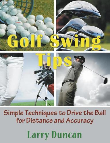 Larry Duncan - Golf Swing Tips (Large Print), Häftad