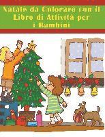 bokomslag Natale da Colorare con il Libro di Attività per i Bambini