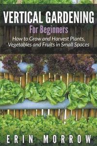 bokomslag Vertical Gardening For Beginners