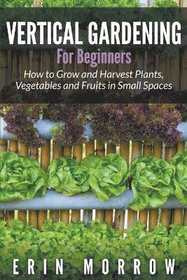 bokomslag Vertical Gardening For Beginners