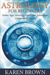 bokomslag Astrology For Beginners