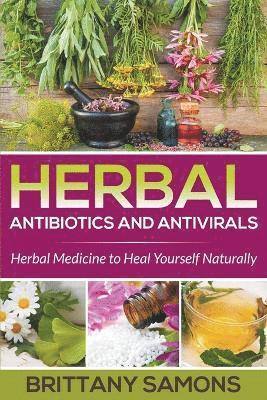 Brittany Samons - Herbal Antibiotics and Antivirals, Häftad