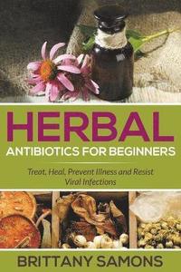 bokomslag Herbal Antibiotics For Beginners