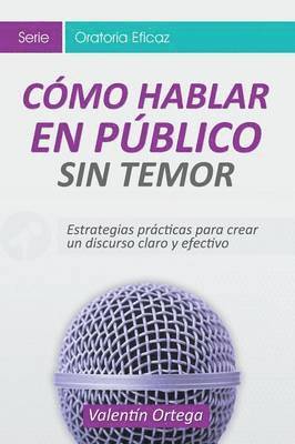 Valentín Ortega - Cómo Hablar en Público Sin Temor, Häftad