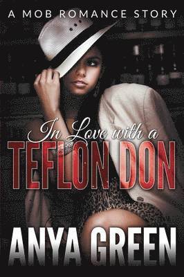 Anya Green - In Love with a Teflon Don, Häftad