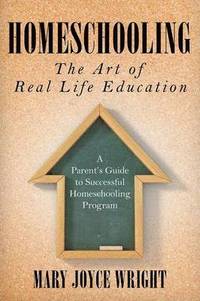 bokomslag Homeschooling The Art of Real Life Education