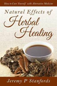 bokomslag Natural Effects of Herbal Healing