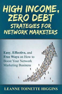 High Income, Zero Debt Strategies for Network Marketers 1