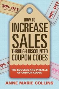 bokomslag How to Increase Sales through Discounted Coupon Codes
