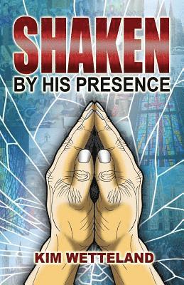 Shaken by His Presence 1