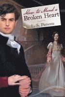 L S Parsons, Debbie Styne - How to Mend a Broken Heart, Häftad