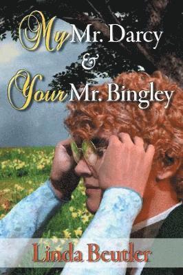 Linda Beutler, Gail Warner - My Mr. Darcy & Your Mr. Bingley, Häftad