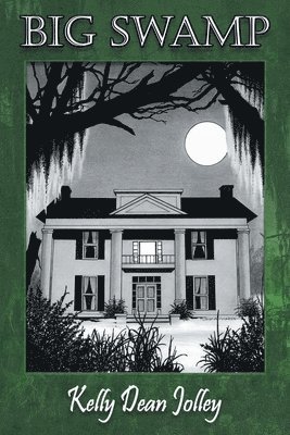 Kelly Dean Jolley, Ellen Pickels - Big Swamp, Häftad