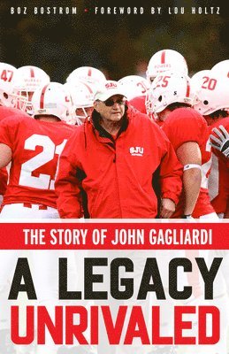 A Legacy Unrivaled: The Story of John Gagliardi 1
