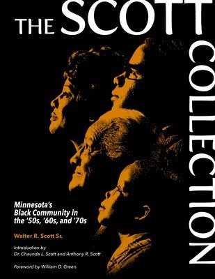 bokomslag The Scott Collection: Minnesota's Black Community in the '50s, '60s, and '70s