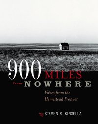 bokomslag 900 Miles from Nowhere: Voices from the Homestead Frontier