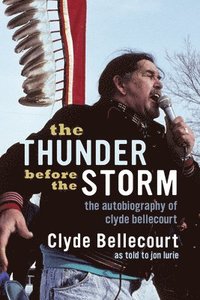 bokomslag The Thunder Before the Storm: The Autobiography of Clyde Bellecourt