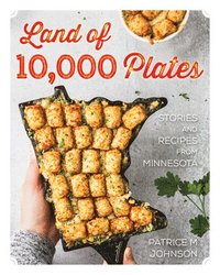 bokomslag Land of 10,000 Plates: Stories and Recipes from Minnesota