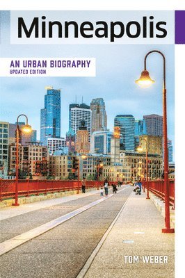 Minneapolis: An Urban Biography 1