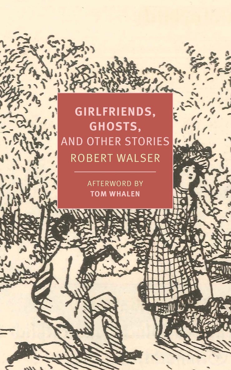 Annette Wiesner, Nicole Köngeter, Robert Walser, Tom Whalen, Nicole Kongeter - Girlfriends, Ghosts, And Other Stories, Häftad