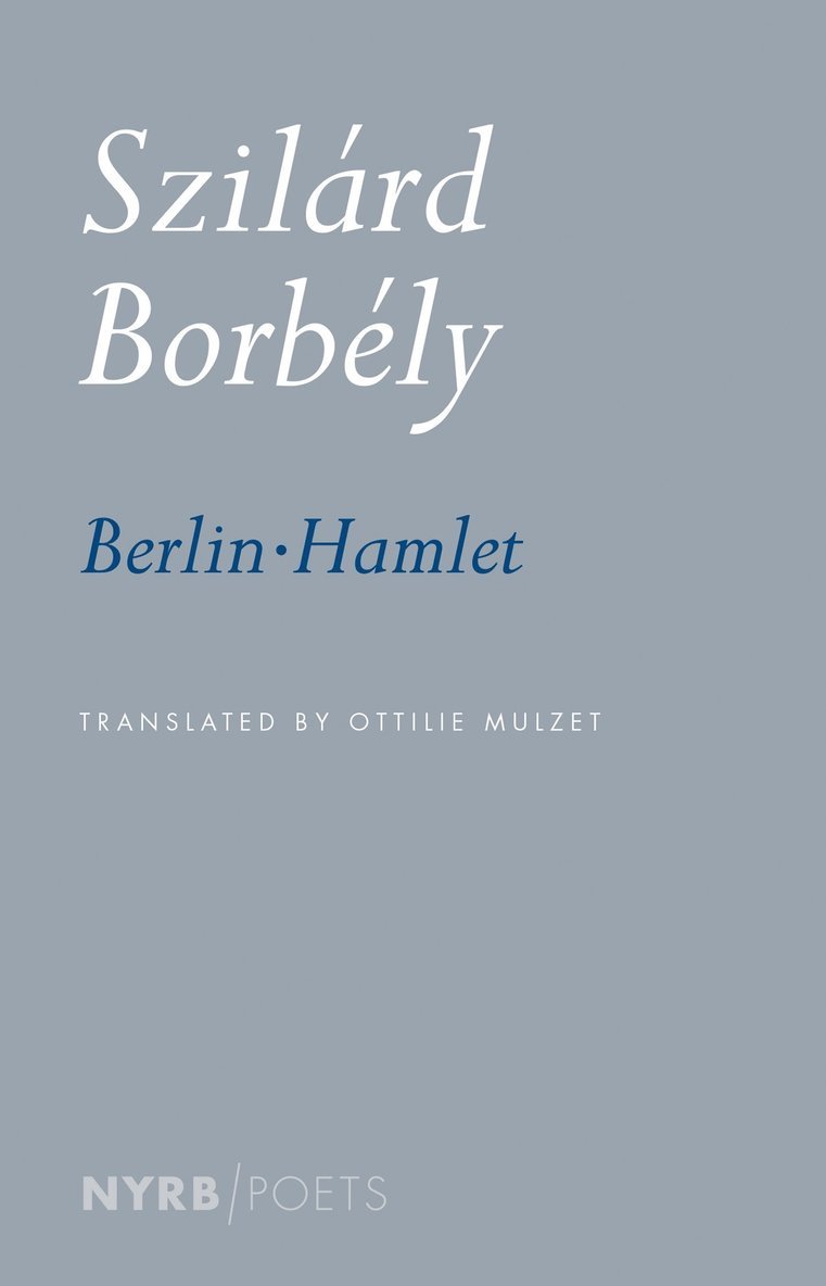 Ottilie Mulzet, Szilárd József Borbély, Szilard Jozsef Borbely, Szilárd Borbély - Berlin-Hamlet, Häftad