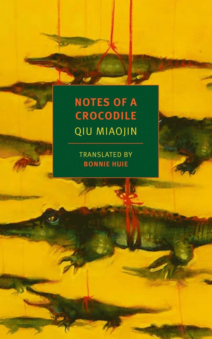Bonnie Huie, Eileen Myles, Qiu Miaojin - Notes Of A Crocodile, Häftad