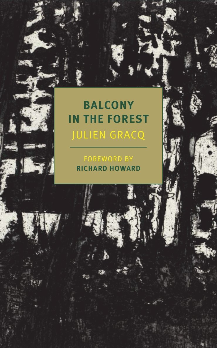 Julien Gracq, Richard Howard - Balcony In The Forest, Häftad