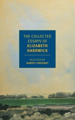 The Collected Essays of Elizabeth Hardwick 1