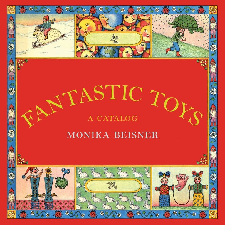 Monika Beisner - Fantastic Toys, Inbunden